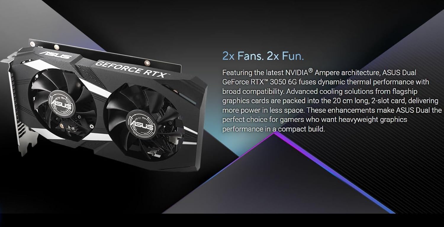ASUS Dual NVIDIA GeForce RTX 3050 6GB OC Edition Gaming Graphics Card - PCIe 4.0, 6GB GDDR6 Memory, HDMI 2.1, DisplayPort 1.4a, 2-Slot Design, Axial-tech Fan Design, 0dB Technology, Steel Bracket